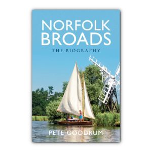 Norfolk Broads The Biography
