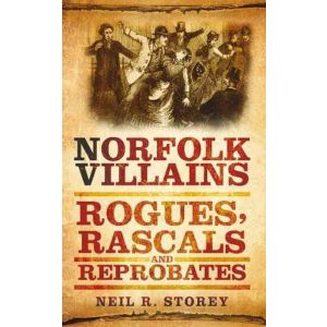 Norfolk Villains, Rogues and Rascals