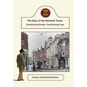 The Days of the Norwich Trams: 1900-1935